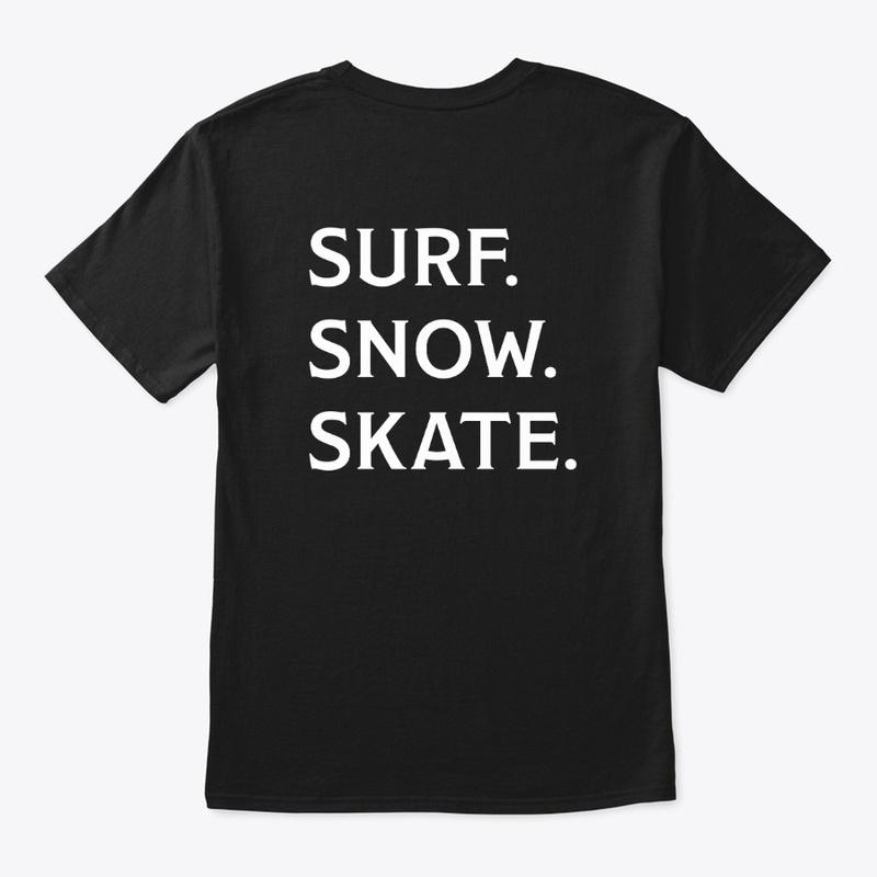 Surf, Snow, Skate T-Shirt